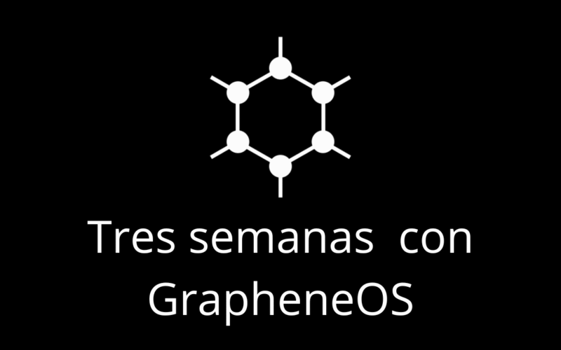 Imaxe de Tres semanas con GrapheneOS